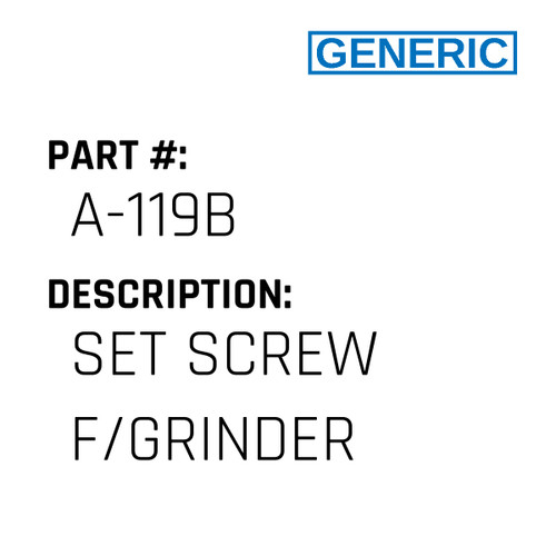 Set Screw F/Grinder - Generic #A-119B