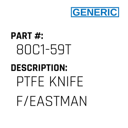 Ptfe Knife F/Eastman - Generic #80C1-59T