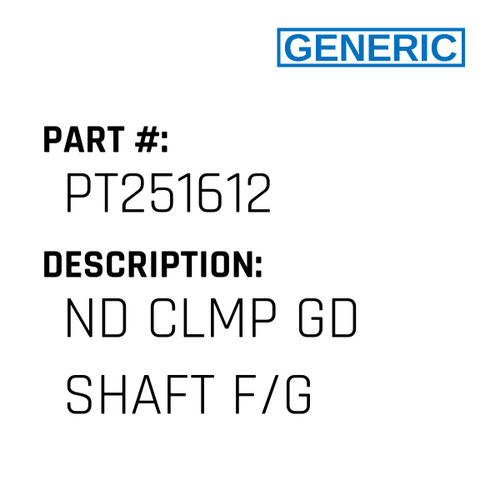 Nd Clmp Gd Shaft F/G - Generic #PT251612