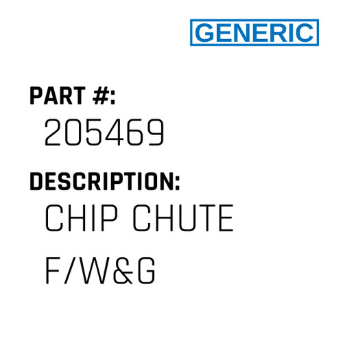 Chip Chute F/W&G - Generic #205469