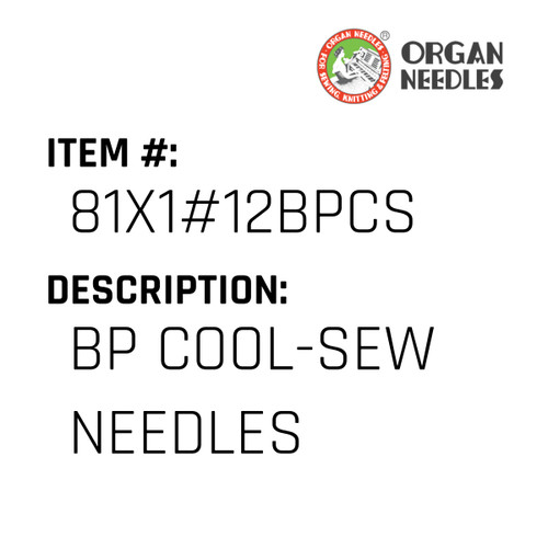 Bp Cool-Sew Needles - Organ Needle #81X1#12BPCS