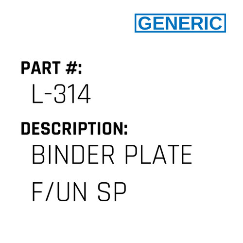 Binder Plate F/Un Sp - Generic #L-314