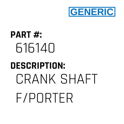 Crank Shaft F/Porter - Generic #616140