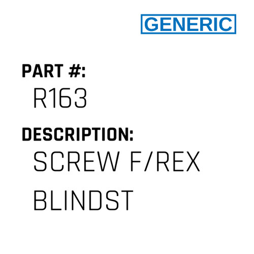 Screw F/Rex Blindst - Generic #R163