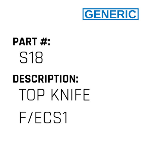 Top Knife F/Ecs1 - Generic #S18