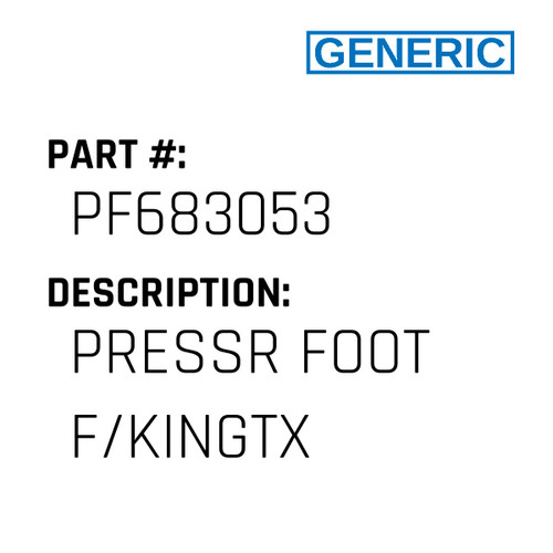 Pressr Foot F/Kingtx - Generic #PF683053