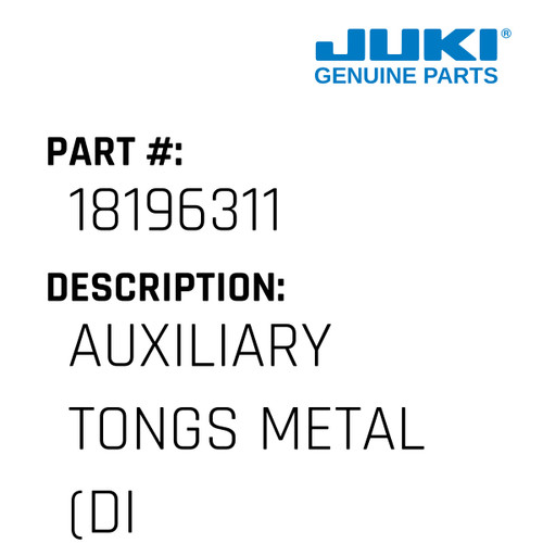 Auxiliary Tongs Metal - Juki #18196311 Genuine Juki Part