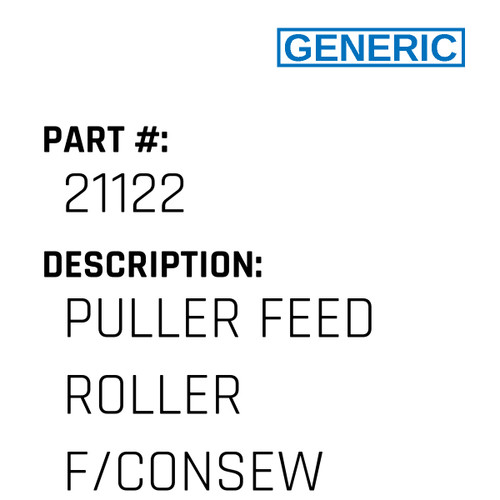 Puller Feed Roller F/Consew - Generic #21122