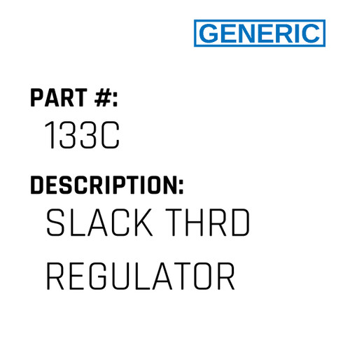 Slack Thrd Regulator - Generic #133C