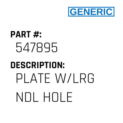 Plate W/Lrg Ndl Hole - Generic #547895