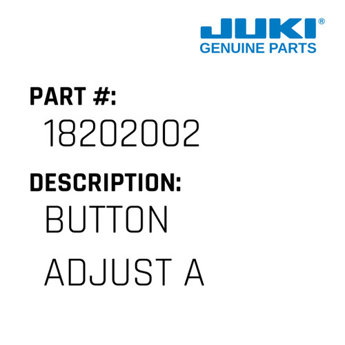 Button Adjust A - Juki #18202002 Genuine Juki Part