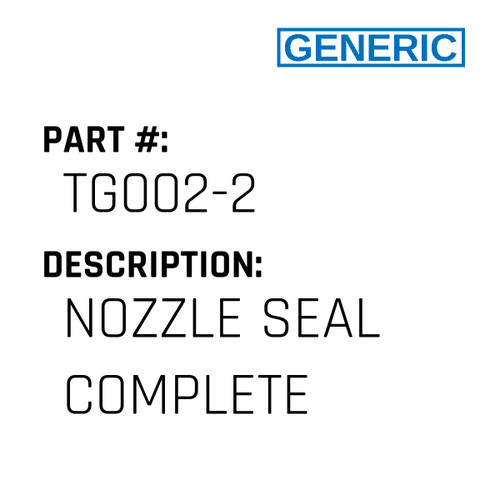 Nozzle Seal Complete - Generic #TG002-2