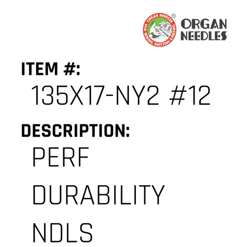 Perf Durability Ndls - Organ Needle #135X17-NY2 #12BP PD