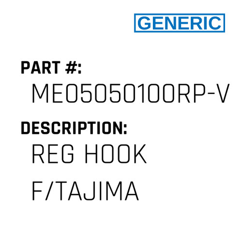 Reg Hook F/Tajima - Generic #ME05050100RP-VAL