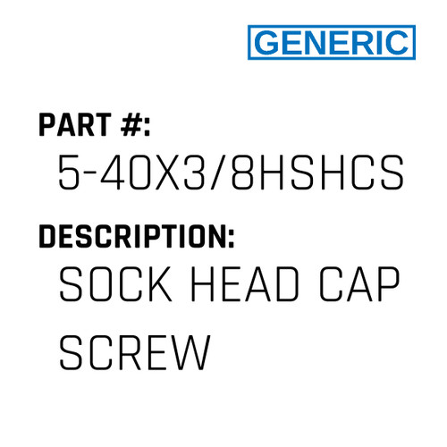Sock Head Cap Screw - Generic #5-40X3/8HSHCS