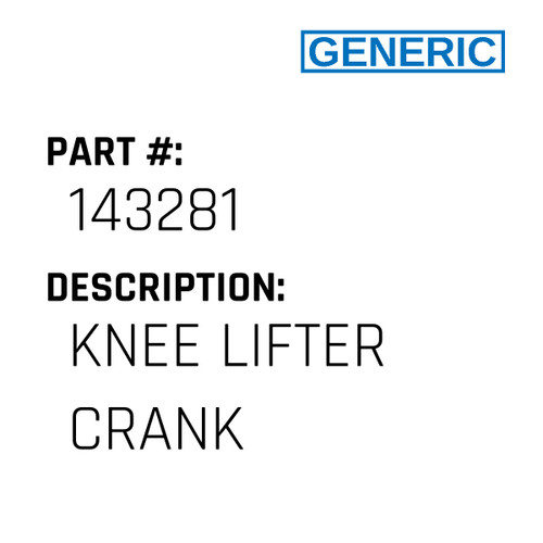 Knee Lifter Crank - Generic #143281