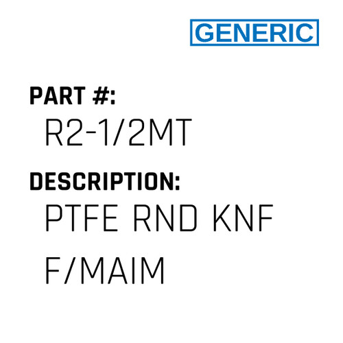 Ptfe Rnd Knf F/Maim - Generic #R2-1/2MT