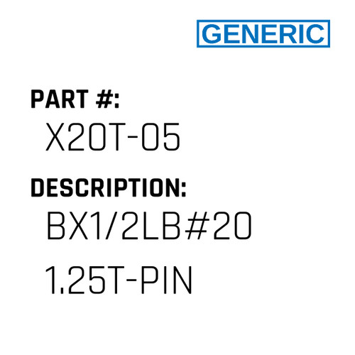 Bx1/2Lb#20 1.25T-Pin - Generic #X20T-05