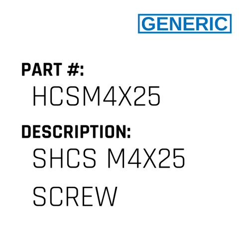 Shcs M4X25 Screw - Generic #HCSM4X25