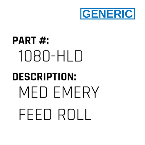 Med Emery Feed Roll - Generic #1080-HLD