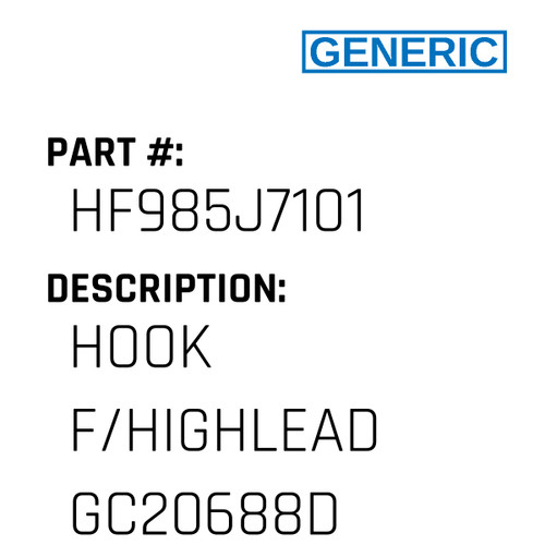 Hook F/Highlead Gc20688D - Generic #HF985J7101 Hook F/Highlead Gc20688D - Generic #HF985J7101