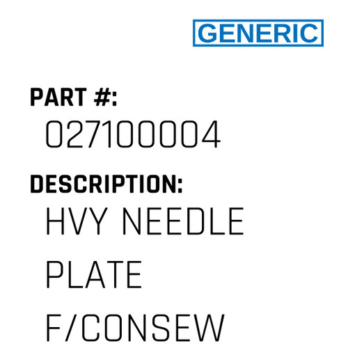 Hvy Needle Plate F/Consew - Generic #027100004