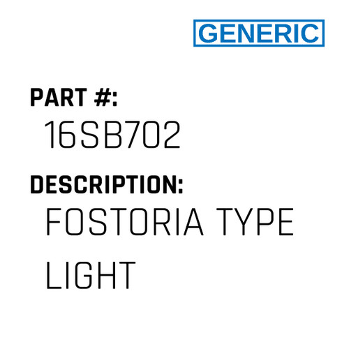 Fostoria Type Light - Generic #16SB702