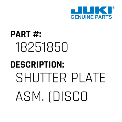 Shutter Plate Asm. - Juki #18251850 Genuine Juki Part