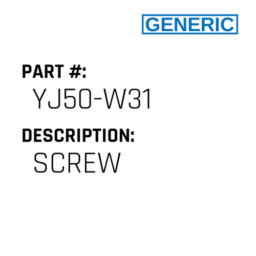 Screw - Generic #YJ50-W31