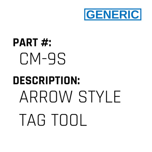 Arrow Style Tag Tool - Generic #CM-9S