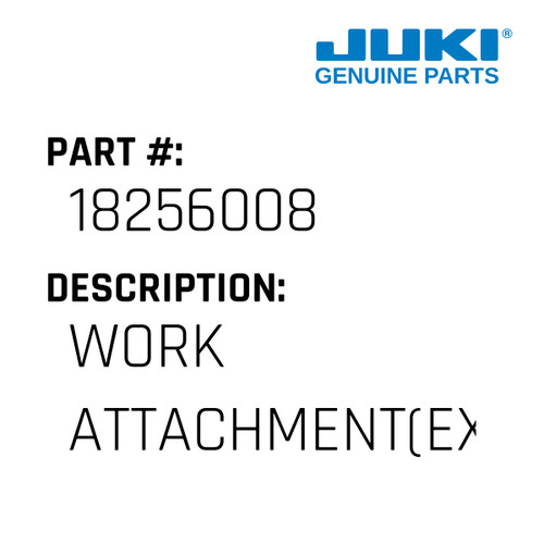 Work Attachment - Juki #18256008 Genuine Juki Part