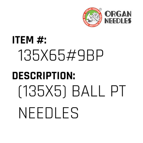 (135X5) Ball Pt Needles - Organ Needle #135X65#9BP