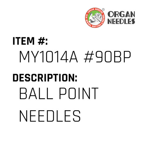 Ball Point Needles - Organ Needle #MY1014A #90BP