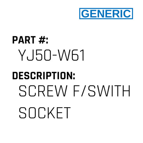 Screw F/Swith Socket - Generic #YJ50-W61