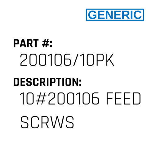 10#200106 Feed Scrws - Generic #200106/10PK