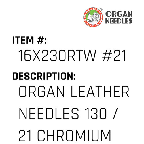 Organ Leather Needles 130 / 21 Chromium For Industrial Sewing Machines - Organ Needle #16X230RTW #21