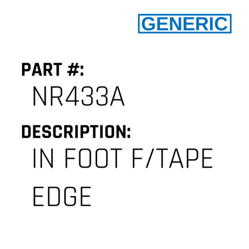 In Foot F/Tape Edge - Generic #NR433A