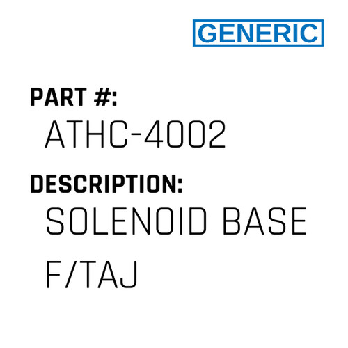 Solenoid Base F/Taj - Generic #ATHC-4002