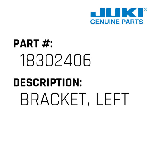 Bracket, Left - Juki #18302406 Genuine Juki Part