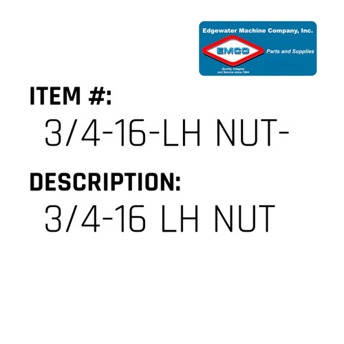 3/4-16 Lh Nut - EMCO #3/4-16-LH NUT-EMCO