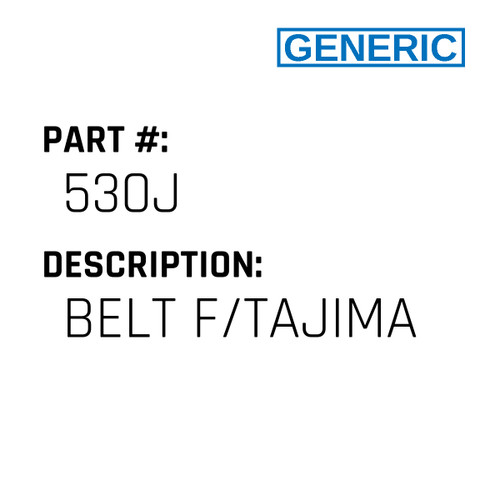 Belt F/Tajima - Generic #530J