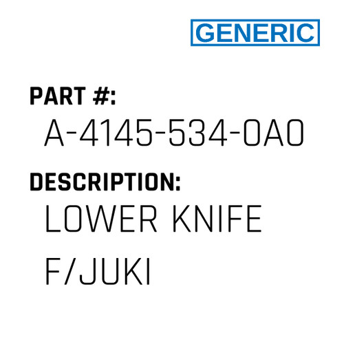 Lower Knife F/Juki - Generic #A-4145-534-0A0