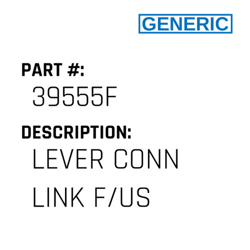 Lever Conn Link F/Us - Generic #39555F