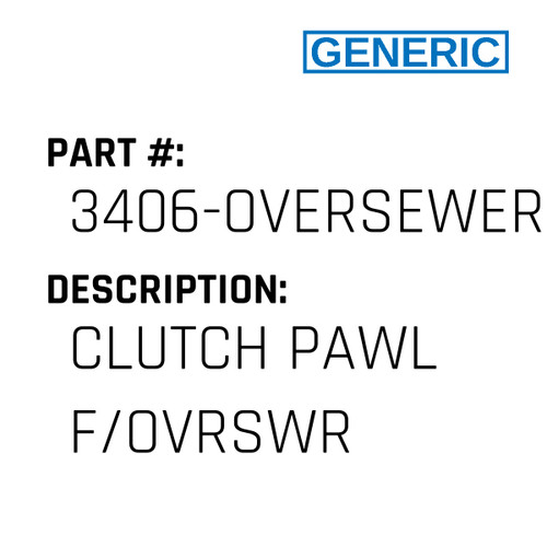 Clutch Pawl F/Ovrswr - Generic #3406-OVERSEWER