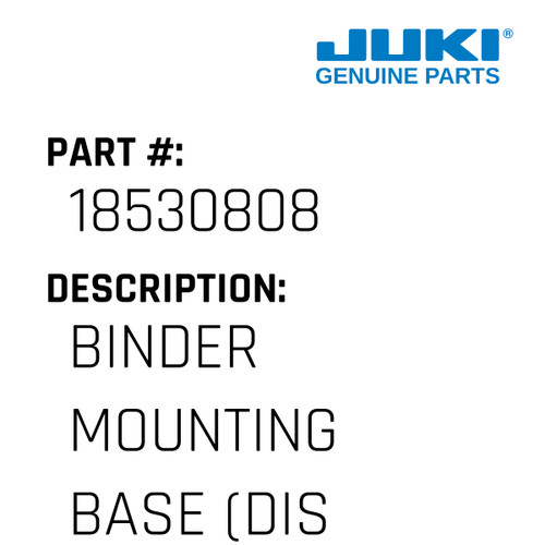 Binder Mounting Base - Juki #18530808 Genuine Juki Part