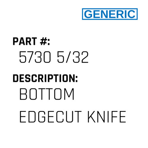 Bottom Edgecut Knife - Generic #5730 5/32