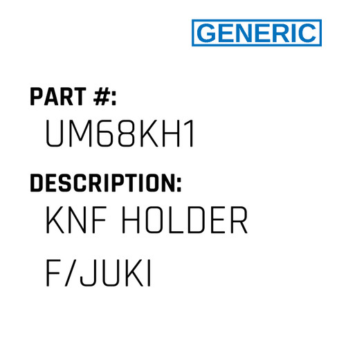 Knf Holder F/Juki - Generic #UM68KH1