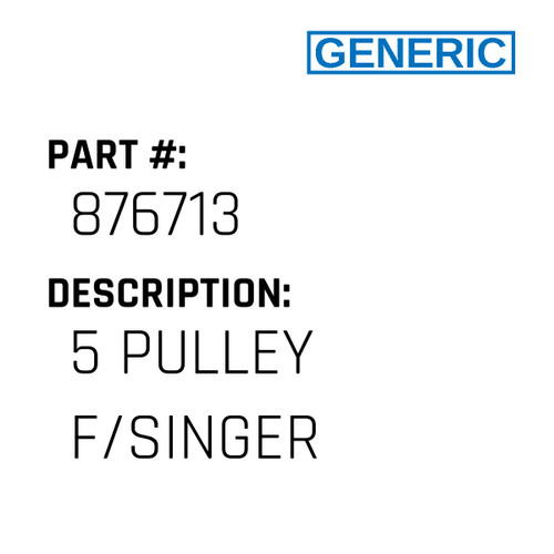 5 Pulley F/Singer - Generic #876713