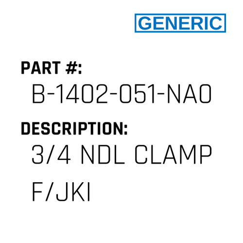 3/4 Ndl Clamp F/Jki - Generic #B-1402-051-NA0