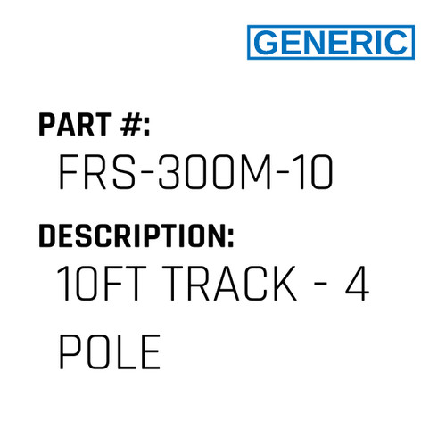 10Ft Track - 4 Pole - Generic #FRS-300M-10